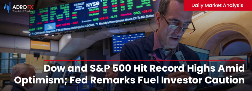 Dow And S&P 500 Hit Record Highs Amid Optimism; Fed Remarks Fuel ...